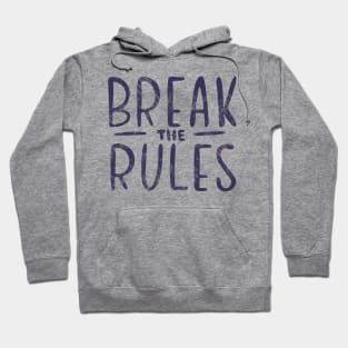 break the rules Hoodie